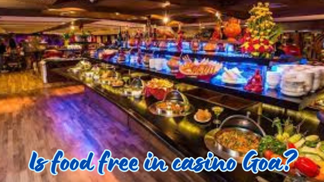 Is food free in Casino Goa?